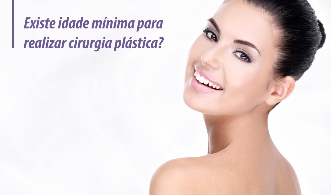 Existe idade mínima para realizar cirurgia plástica?
